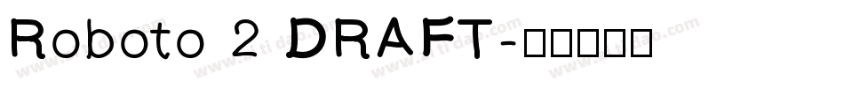 Roboto 2 DRAFT字体转换